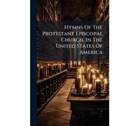Hymns Of The Protestant Episcopal Church, In The United States Of America
