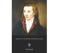 Hymns to the Night & Spiritual Songs: (German and English Edition)