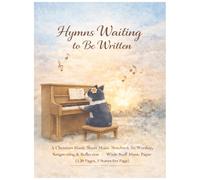 Hymns Waiting to Be Written: A Christian Blank Sheet Music Notebook for Worship, Songwriting & Reflection | Wide Staff Music Paper (120 Pages, 5 Staves Per Page)