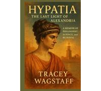 Hypatia: The Last Light of Alexandria