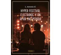 Hyper Festival Electronic Y Un Amor Inesperado