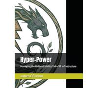 Hyper-Power: Managing the Hidden Liability Tail of IT Infrastructure