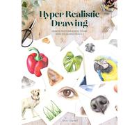 Hyper Realistic Drawing: How to create realistic 3D art with coloured pencils