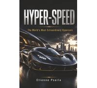 Hyper-Speed: The World's Most Extraordinary Hypercars