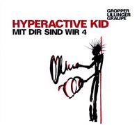 Hyperactive Kid - Hyperactive Kid, Mit Dir Sind Wir 4