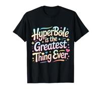 Hyperbole Is The Greatest Thing Ever - Camiseta