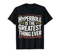 Hyperbole Is The Greatest Thing Ever Grammar Teacher |- Camiseta