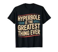 Hyperbole Is The Greatest Thing Ever Grammar Teacher - Camiseta