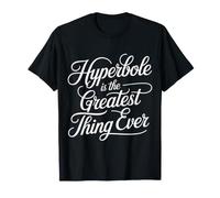 Hyperbole Is The Greatest Thing Ever Grammar Teacher - Camiseta