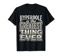 Hyperbole Is The Greatest Thing Ever Grammar Teacher |- Camiseta