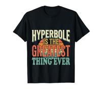 Hyperbole Is The Greatest Thing Ever Grammar Teacher |- Camiseta
