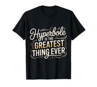 Hyperbole Is The Greatest Thing Ever Grammar Teacher - Camiseta