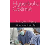 Hyperbolic Optimist: A Surgeon's Legacy