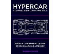 HYPERCAR COLORING BOOK COLLECTION - VOL.2 Top view of luxury supercars for adults: 50 Hand - Drawn exotic supercars for adults . Luxury Hypercar art for relaxation & creativity