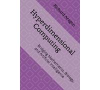 Hyperdimensional Computing: Bridging Mathematics, Biology, and Artificial Intelligence