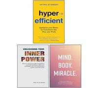 Hyperefficient, Mind Body Miracle & Unleashing Your Inner Power 3 Books Collection Set