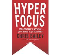 Hyperfocus: Cómo centrar tu atención en un mundo de distracciones (MONOGRAFIAS)