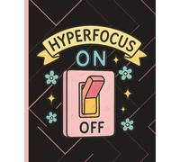 Hyperfocus Mode Composition Notebook: Fun Wide Ruled Journal for School, Writing, and Gift Giving: Creative Diary for Students to Jot Down Ideas, Organize Thoughts, and Quiet the Busy Mind
