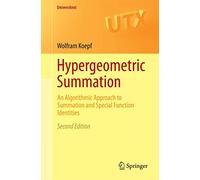 Hypergeometric Summation: An Algorithmic Approach to Summation and Special Function Identities (Universitext)