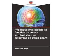 Hyperglycémie induite et fonction du cortex surrénal chez les embryons de Danio géant
