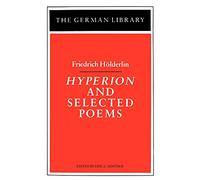 Hyperion and Selected Poems: Friedrich Hlderlin: V. 22 (German Library)