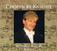 Hyperion Knight - Chopin By Knight