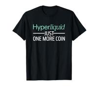 Hyperliquid Just One More Coin Crypto Camiseta