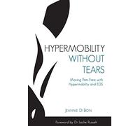 Hypermobility Without Tears: Moving Pain-Free with Hypermobility and EDS