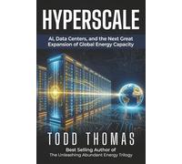 HYPERSCALE: AI, Data Centers, and the Next Great Expansion of Global Energy Capacity