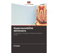 Hypersensibilité dentinaire: De l'étiologie à l'évaluation clinique et à la prise en charge