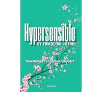 Hypersensible et fier(e) de l'être: Transformez vos émotions en force (Échos Intérieurs)