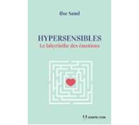 Hypersensibles - Le Labyrinthe Des Émotions (ebook)