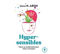 Hypersensibles : mieux se comprendre pour mieux s'accepter: 31564