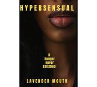 Hypersensual: A hunger never satisfied
