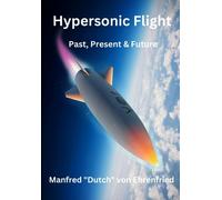 Hypersonic Flight: Past, Present and Future
