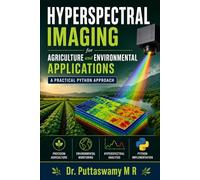 Hyperspectral Imaging for Agriculture and Environmental Applications: A Practical Python Approach