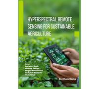 Hyperspectral Remote Sensing for Sustainable Agriculture