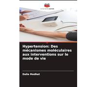 Hypertension: Des mécanismes moléculaires aux interventions sur le mode de vie