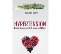 HYPERTENSION. Foods, Supplements & Medicinal Plants