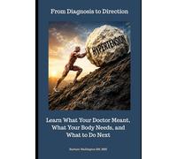 Hypertension: From Diagnosis to Direction: Learn What Your Doctor Meant, What Your Body Needs and What to Do Next (The Thrive Wellness & Life Mastery Series)