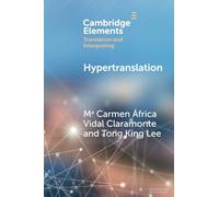 Hypertranslation (Elements in Translation and Interpreting)