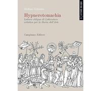 Hypnerotomachia. Lettura obliqua di Letteratura artistica per la Storia dell'Arte. Ediz. a colori (Vol. 1)