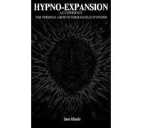 Hypno-Expansion: An Experience for Personal Growth Through Self-Hypnosis