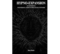 Hypno-Expansion: An Experience for Personal Growth Through Self-Hypnosis