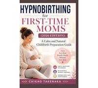 Hypnobirthing for First-Time Moms (2026 Edition): A Calm and Natural Childbirth Preparation Guide