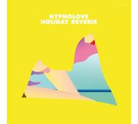 Hypnolove - Holiday Reverie [Vinilo]