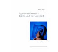 Hypnose Erlernen - Leicht Und Verständlich (ebook)