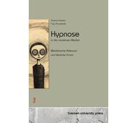 Hypnose in der modernen Medizin: Medizinische Relevanz und klinische Praxis