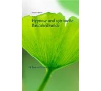 Hypnose Und Spirituelle Baumheilkunde (ebook)