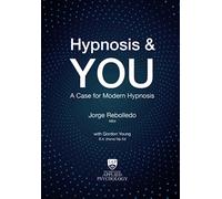 Hypnosis & You: A Case for Modern Hypnosis
